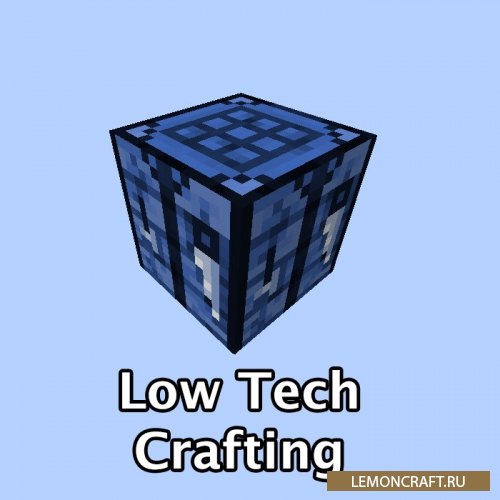 Мод на новый верстак Low Tech Crafting [1.16.2] [1.15.2] [1.14.4] [1.12.2]