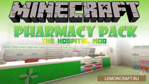 Мод на создание аптеки Hospital - Pharmacy Pack [1.14.4] [1.12.2]