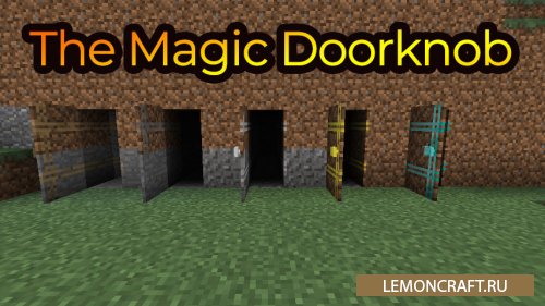 Мод на волшебные дверные ручки The Magic Doorknob [1.17.1] [1.16.5] [1.15.2] [1.12.2]