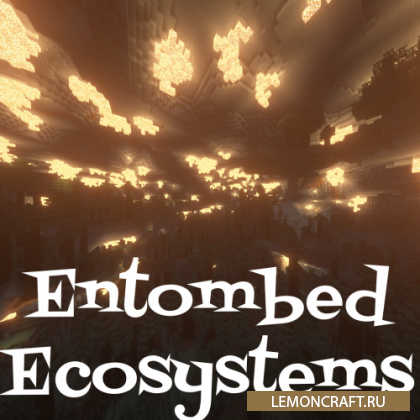 Мод на адское подземелье Entombed Ecosystems [1.14.4]