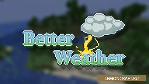 Мод на погодные явления Better Weather [1.16.5] [1.15.2]
